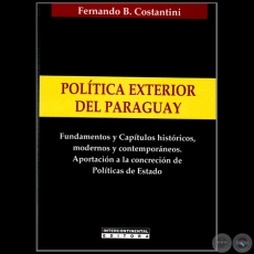 POLÍTICA EXTERIOR DEL PARAGUAY - Autor: FERNANDO B. COSTANTINI - Año 2012